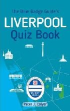 Blue Badge Guide\'s Liverpool Quiz Book