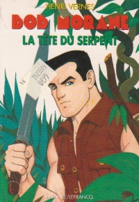 Bob Morane, La tete du serpent