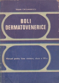 Boli dermatovenerice - Manual pentru licee sanitare, clasa a XII-a