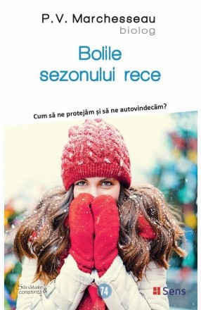 Bolile sezonului rece : cum să ne protejăm şi să ne autovindecăm?