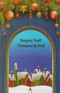 Bonjour, Noel! Chansons de Noel