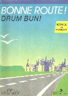 Bonne route! Drum bun! Limba franceza, volumul 2. Methode de francais