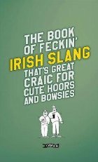 Book of Feckin\' Irish Slang that\'s great craic for cute hoor
