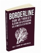 Borderline: cum sa traiesti alaturi de o persoana cu emotii extreme