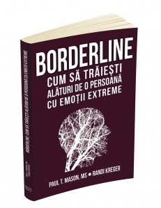 Borderline: cum sa traiesti alaturi de o persoana cu emotii extreme