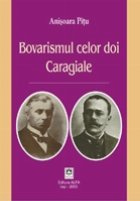 Bovarismul celor doi Caragiale