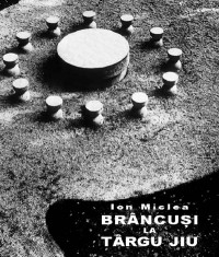 Brancusi la Targu Jiu