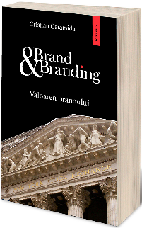 Brand & Branding. Volumul II - Valoarea brandului