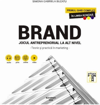 Brand. Jocul antreprenorial la alt nivel - Teorie si practica in marketing