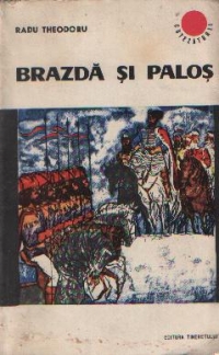 Brazda si palos, Volumul I