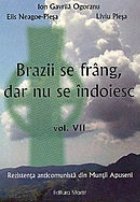 Brazii frang dar indoiesc Volumul