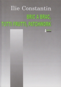 Bric a brac, tutti frutti, patchwork