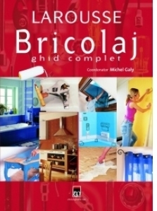 Bricolaj- ghid complet editia a 3 a