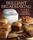 Brilliant Breadmaking Bread Machine