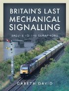 Britain\'s Last Mechanical Signalling