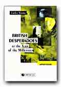 BRITISH LITERARY DESPERADOES AT THE TURN OF THE MILLENNIUM (editie in limba engleza)