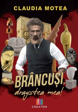 Brâncuşi, dragostea mea!