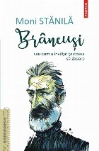 Brâncuși sau cum a învățat țestoasa să zboare