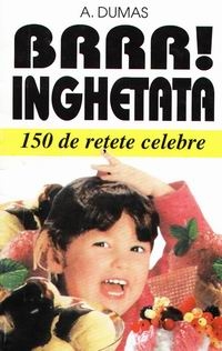 BRRR! Inghetata - 150 de retete celebre