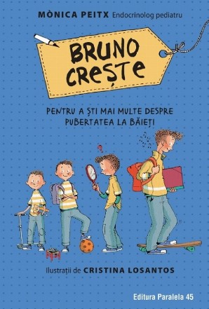 Bruno crește – pentru a ști mai multe despre pubertatea la băieți (ediție cartonată)