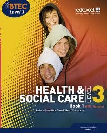 BTEC Level 3 National Health and Social Care: Student Book 1