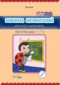 BUBURUZA MATEMATICIANA - caiet de lucru pentru 6-7 ani