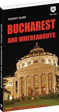 Bucharest and whereabouts - Tourist Guide