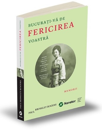 Bucurati-va de fericirea voastra. Memorii