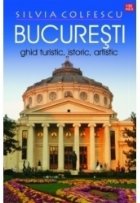 Bucuresti ghid turistic istoric artistic