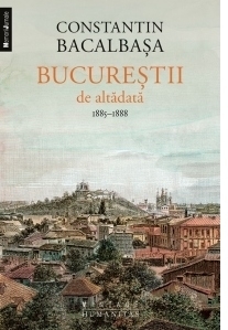 Bucurestii de altadata (vol. III). 1885-1888