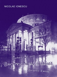 Bucurestiul de altadata - Bucharest of yore