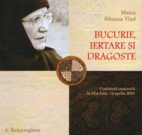 Bucurie, iertare si dragoste - Conferinta sustinuta la Alba Iulia, 14 aprilie 2005