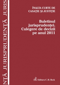 Buletinul jurisprudentei. Culegere de decizii pe anul 2011