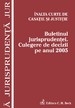 Buletinul jurisprudentei. Culegere de decizii pe anul 2005