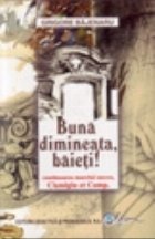 Buna dimineata baieti