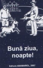 Buna ziua noapte