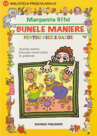 Bunele maniere pentru micile gazde. Auxiliar pentru Educatia moral-civica in gradinita