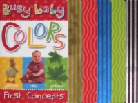 Busy Baby Colors : First Concepts