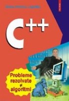 C++. Probleme rezolvate si algoritmi