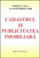 Cadastrul si publicitatea imobiliara - editia a II-a - actualizata la 10 noiembrie 2008