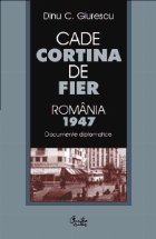 Cade Cortina de Fier - Romania 1947 (documente diplomatice)