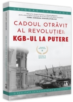 Cadoul Otravit al revolutiei: KGB-ul la putere. Volumul II: Crimele Revolutiei