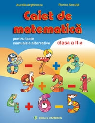 Caiet de matematica. Pentru toate manualele alternative (clasa a II-a)