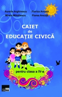 Caiet de Educatie civica pentru clasa a IV-a