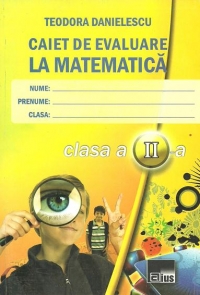 Caiet de evaluare la matematica pentru clasa a II-a