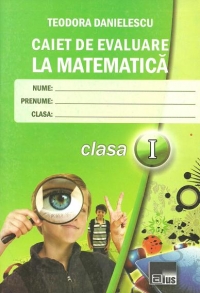 Caiet de evaluare la matematica pentru clasa I