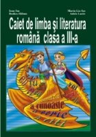 Caiet limba literatura romana clasa