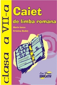 Caiet de limba romana clasa a VII-a