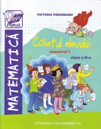 Caiet de matematica  - clasa a III-a semestrul I