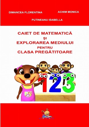 Caiet de matematica si explorarea mediului pentru clasa pregatitoare